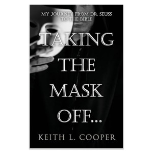Taking the Mask off...my Journey from Dr. Seuss to the Bible: A Chronology of Self Reflection Based on Events Tied to Emotions