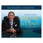 This Is My Story: The Life and Journey of Dr. Richard C. Demeritte