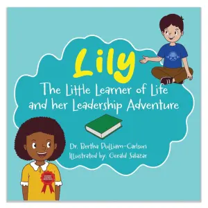 Lily: The Adventures of Learning, the Power of Teamwork
